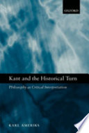 Kant and the historical turn philosophy as critical interpretation /