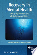 Recovery in mental health reshaping scientific and clinical responsibilities /