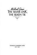 The silver link, the silken tie /