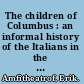The children of Columbus : an informal history of the Italians in the New World /