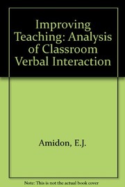 Improving teaching ; the analysis of classroom verbal interaction /