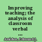 Improving teaching; the analysis of classroom verbal interaction /