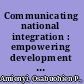 Communicating national integration : empowering development in African countries /