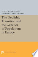 The neolithic transition and the genetics of populations in Europe /