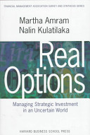 Real options : managing strategic investment in an uncertain world /