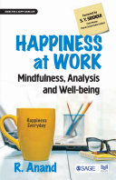 Happiness at work : mindfulness, analysis and well-being /