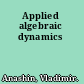 Applied algebraic dynamics
