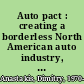 Auto pact : creating a borderless North American auto industry, 1960-1971 /