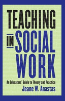 Teaching in social work : an educators' guide to theory and practice /