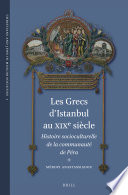 Les grecs d'Istanbul au XIXe siècle histoire socioculturelle de la communauté de Pera /