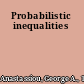 Probabilistic inequalities
