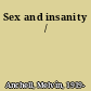 Sex and insanity /