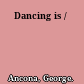 Dancing is /