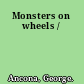 Monsters on wheels /