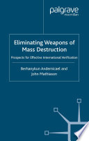 Eliminating weapons of mass destruction prospects for effective international verification /