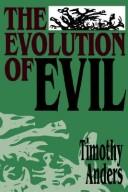 The evolution of evil : an inquiry into the ultimate origins of human suffering /