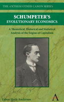 Schumpeter's evolutionary economics a theoretical, historical and statistical analysis of the engine of capitalism /