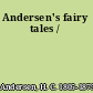 Andersen's fairy tales /