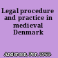 Legal procedure and practice in medieval Denmark
