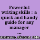 Powerful writing skills : a quick and handy guide for any manager or business owner /