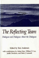 The reflecting team : dialogues and dialogues about the dialogues /