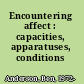 Encountering affect : capacities, apparatuses, conditions /