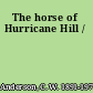 The horse of Hurricane Hill /