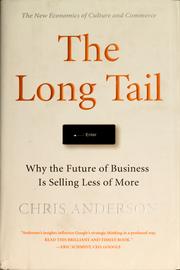 The long tail : why the future of business is selling less of more /