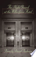 The night guard at the wilberforce hotel : poems /