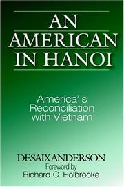 An American in Hanoi : America's reconciliation with Vietnam /