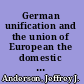 German unification and the union of European the domestic politics of integration policy /