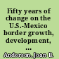 Fifty years of change on the U.S.-Mexico border growth, development, and quality of life /