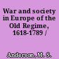 War and society in Europe of the Old Regime, 1618-1789 /