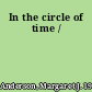 In the circle of time /