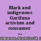 Black and indigenous Garifuna activism and consumer culture in Honduras /