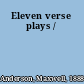 Eleven verse plays /