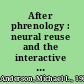 After phrenology : neural reuse and the interactive brain /