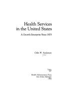 Health services in the United States : a growth enterprise since 1875 /