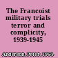 The Francoist military trials terror and complicity, 1939-1945 /