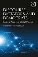 Discourse, dictators and democrats : Russia's place in a global process /