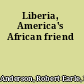 Liberia, America's African friend