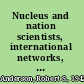 Nucleus and nation scientists, international networks, and power in India /