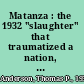 Matanza : the 1932 "slaughter" that traumatized a nation, shaping US-Salvadoran policy to this day /