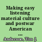 Making easy listening material culture and postwar American recording /