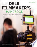 The DSLR filmmaker's handbook : real-world production techniques /