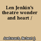 Len Jenkin's theatre wonder and heart /