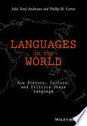 Languages in the world : how history, culture, and politics shape language /