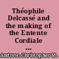 Théophile Delcassé and the making of the Entente Cordiale : a reappraisal of French foreign policy 1898-1905 /