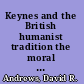 Keynes and the British humanist tradition the moral purpose of the market /