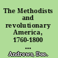 The Methodists and revolutionary America, 1760-1800 the shaping of an evangelical culture /